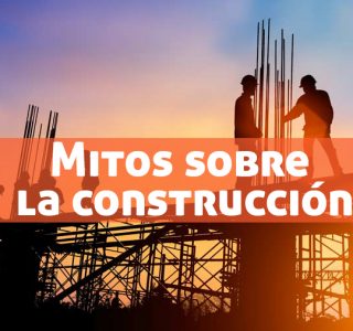 mitos de la construcción